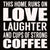'This Home Runs On Love Laughter And Cups Of Strong Coffee' - 8X8 Box Sign