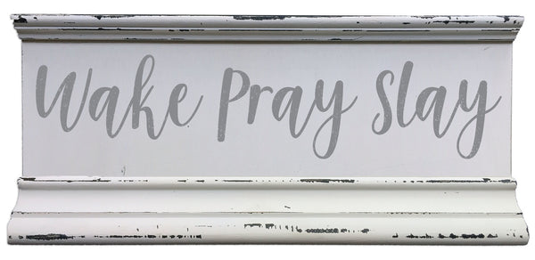 6 X 12 Box Sign Wake Pray Slay