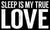 7 X 11.5 Box Sign Sleep Is My True Love