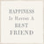 6 X 6 Box Sign Happiness Is Having A Best Friend