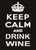 5 X 7 Box Sign Keep Calm And Drink Wine