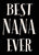 Best Nana Ever - 5X7 Box Sign