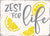 'Zest For Life' - Edge 5X7 Decorative Box Sign