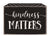 Kindness Matters - 5X7 Edge Box Sign