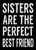 'Sisters Perfect Best Friend' - 5X7 Wooden Decorative Box Sign