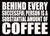 'Behind Every  Successful Person Is A Substantial Amount Of Coffee' - 5X7 Box Sign