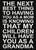 The Next Best Thing to Having You As A Mom Is Knowing That My Children Will Have You As A Grandma - 5X7 Box Sign