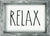5 X 7 Box Sign Relax