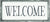 7 X 16 Box Sign Welcome