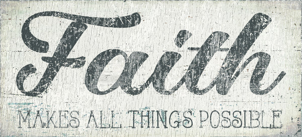 5 X 11 Box Sign Faith Makes All Things Possible